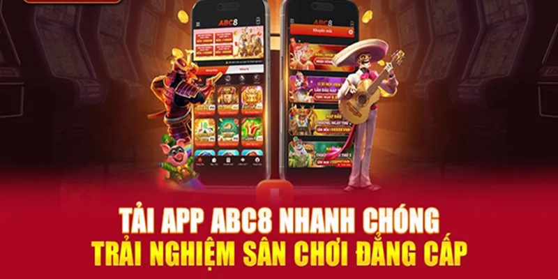 [Hướng Dẫn] Các Bước Đơn Giản Tải App ABC8 Thành Công